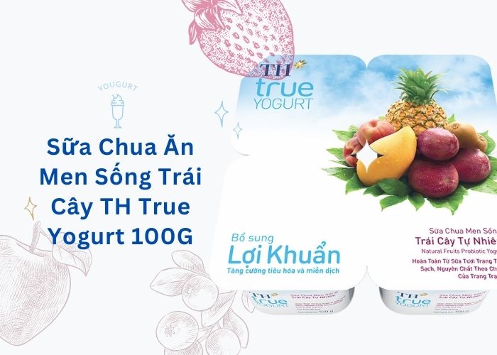 Sữa Chua Ăn Men Sống Trái Cây TH True Yogurt 100G - Dalatmilk Đà Nẵng